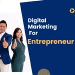 Digital marketing for entrepreneurs